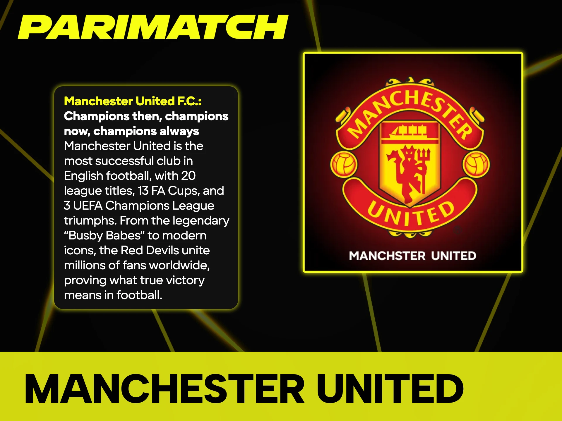 Parimatch maintains an official partnership with Manchester United.